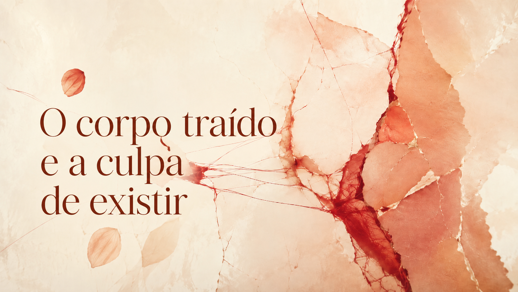 O corpo traído e a culpa de existir